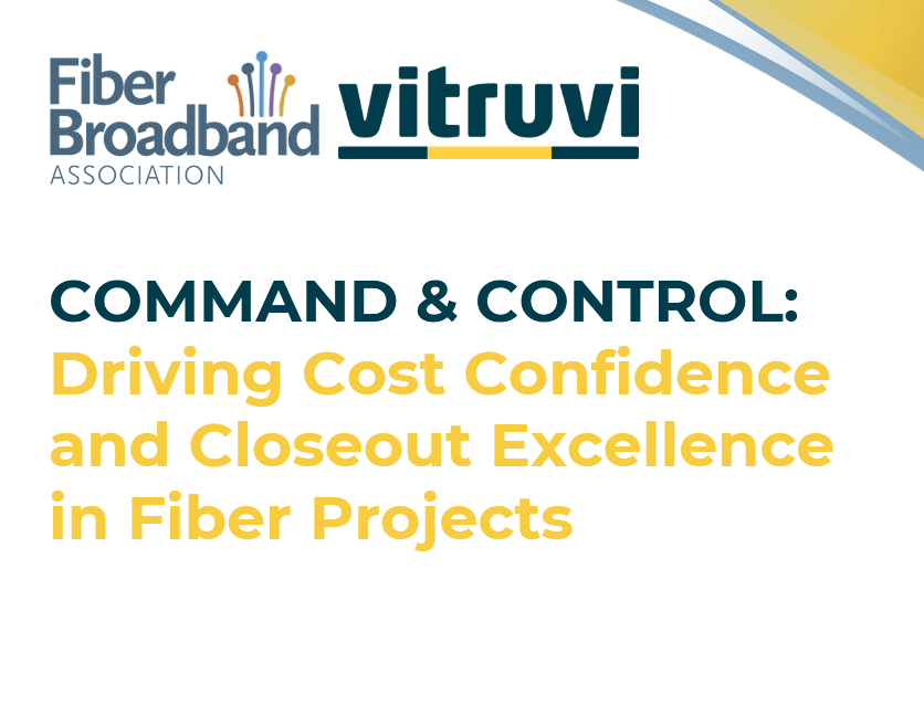 Command & Control:  Driving Cost Confidence and Closeout Excellence in Fiber Projects